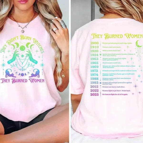 They Didn't Burn Witches They Burned Women T-Shirt / Sweatshirt / Hoodie