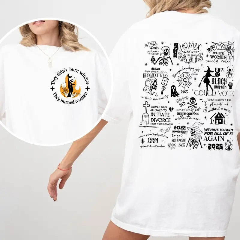 They Didn’t Burn Witches They Burned Women Feminist Graphic T-Shirt/Sweatshirt/Hoodie