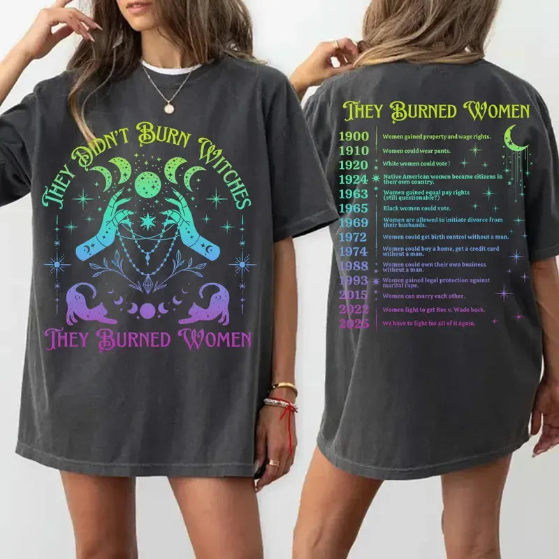 They Didn't Burn Witches They Burned Women T-Shirt / Sweatshirt / Hoodie