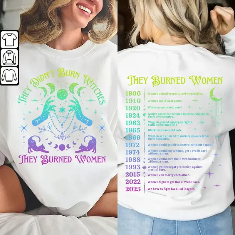 They Didn't Burn Witches They Burned Women T-Shirt / Sweatshirt / Hoodie