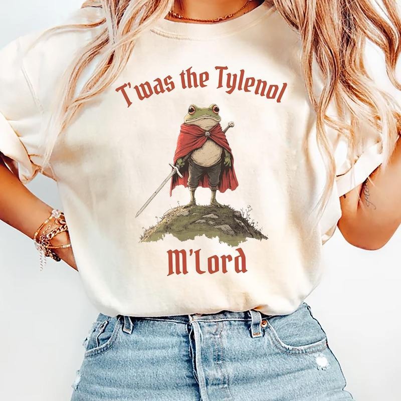 T'was The Tylenol M'lord T-Shirt / Sweatshirt / Hoodie