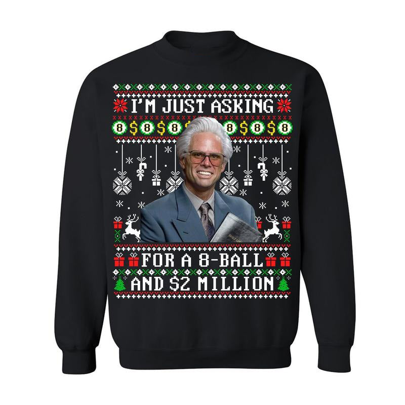 I Am Just Asking For A 8 Ball And 2 Million Shirt Christmas Baby Billy T-Shirt / Sweatshirt / Hoodie