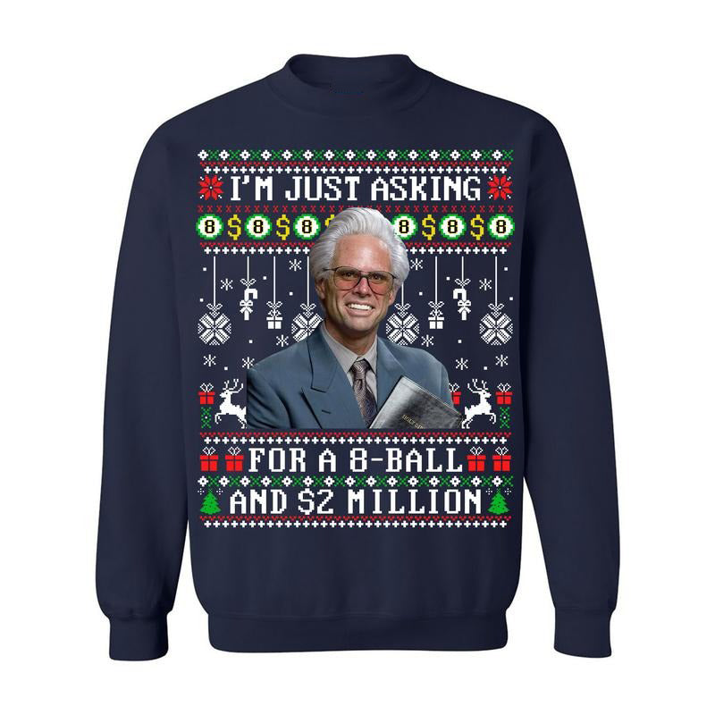 I Am Just Asking For A 8 Ball And 2 Million Shirt Christmas Baby Billy T-Shirt / Sweatshirt / Hoodie