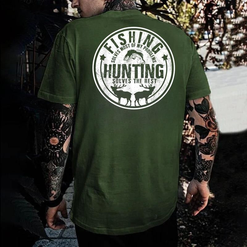 Fishing Solves Most Of My Problems Hunting Solves The Rest T-Shirt / Sweatshirt / Hoodie