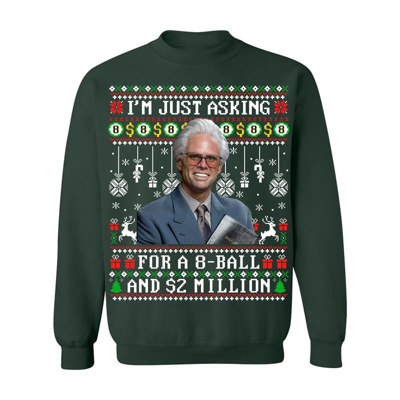 I Am Just Asking For A 8 Ball And 2 Million Shirt Christmas Baby Billy T-Shirt / Sweatshirt / Hoodie