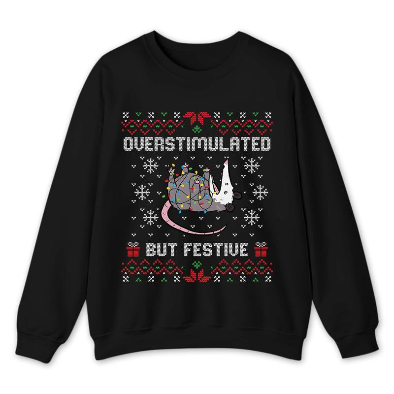Overstimulated But Festive Funny Opossum Christmas T-Shirt / Sweatshirt / Hoodie