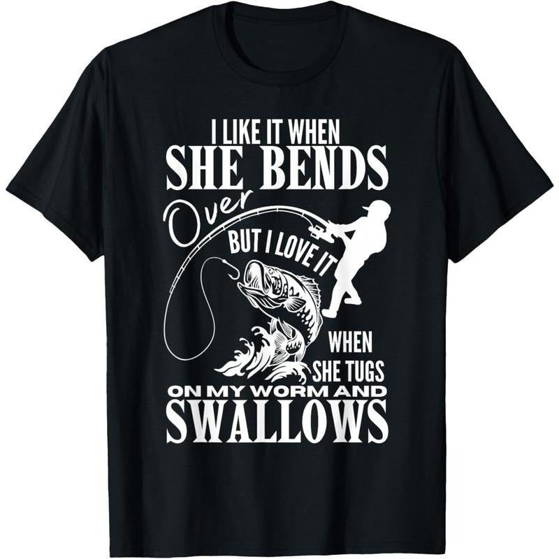 I Like It When She Bends Over Fishing Dad Funny Fathers Day T-Shirt / Sweatshirt / Hoodie