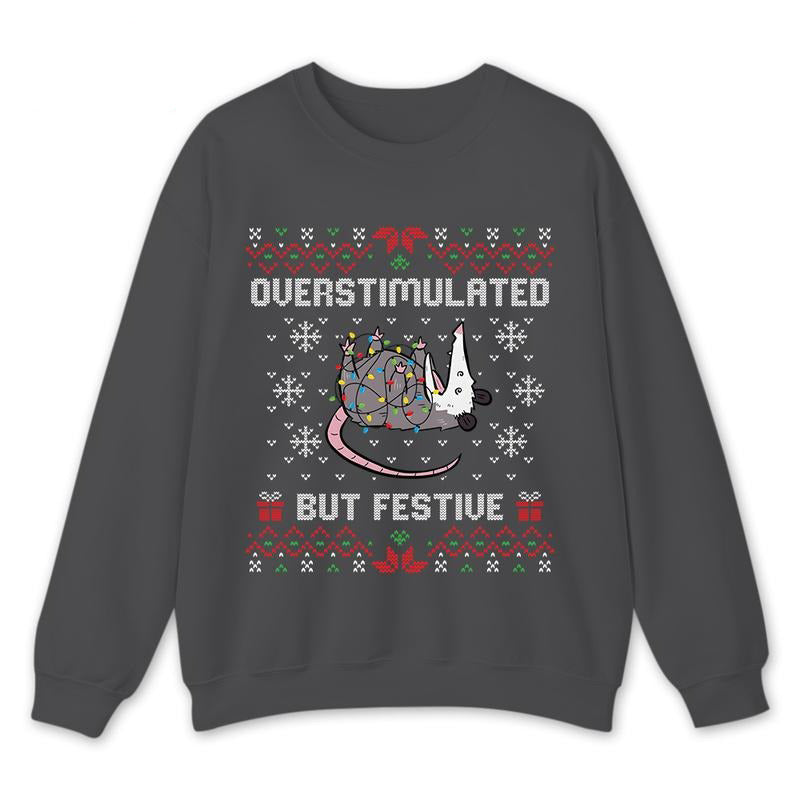 Overstimulated But Festive Funny Opossum Christmas T-Shirt / Sweatshirt / Hoodie