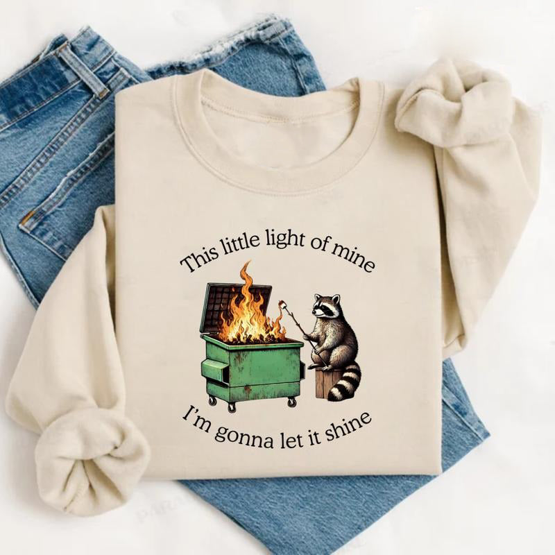This Little Light Of Mine Dumpster Fire Raccoon Funny Parody T-Shirt / Sweatshirt / Hoodie