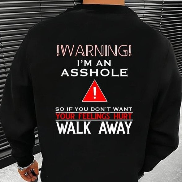 Warning Walk Away I’m An Asshole Humor T-Shirt / Sweatshirt / Hoodie