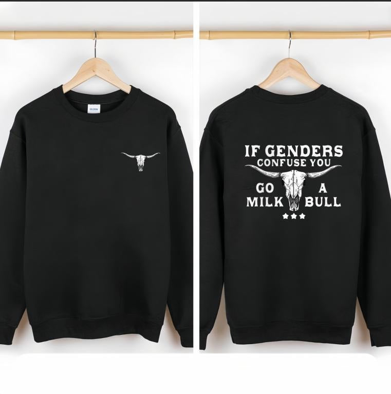 If Gender Confuse You Go Milk a Bull Funny Quote T-Shirt/Sweatshirt/Hoodie