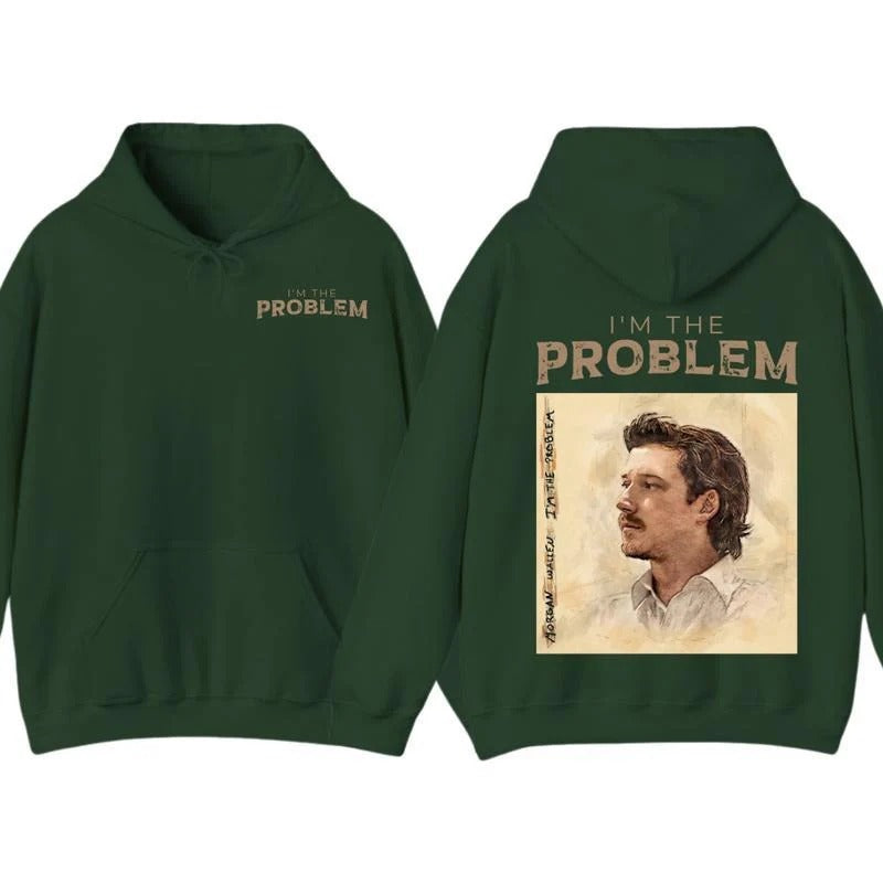 I'm the Problem T-Shirt/Sweatshirt/Hoodie