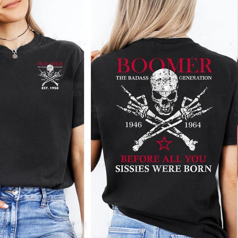 Boomer Year Badass Generation Graphic Unisex T-Shirt / Sweatshirt / Hoodie