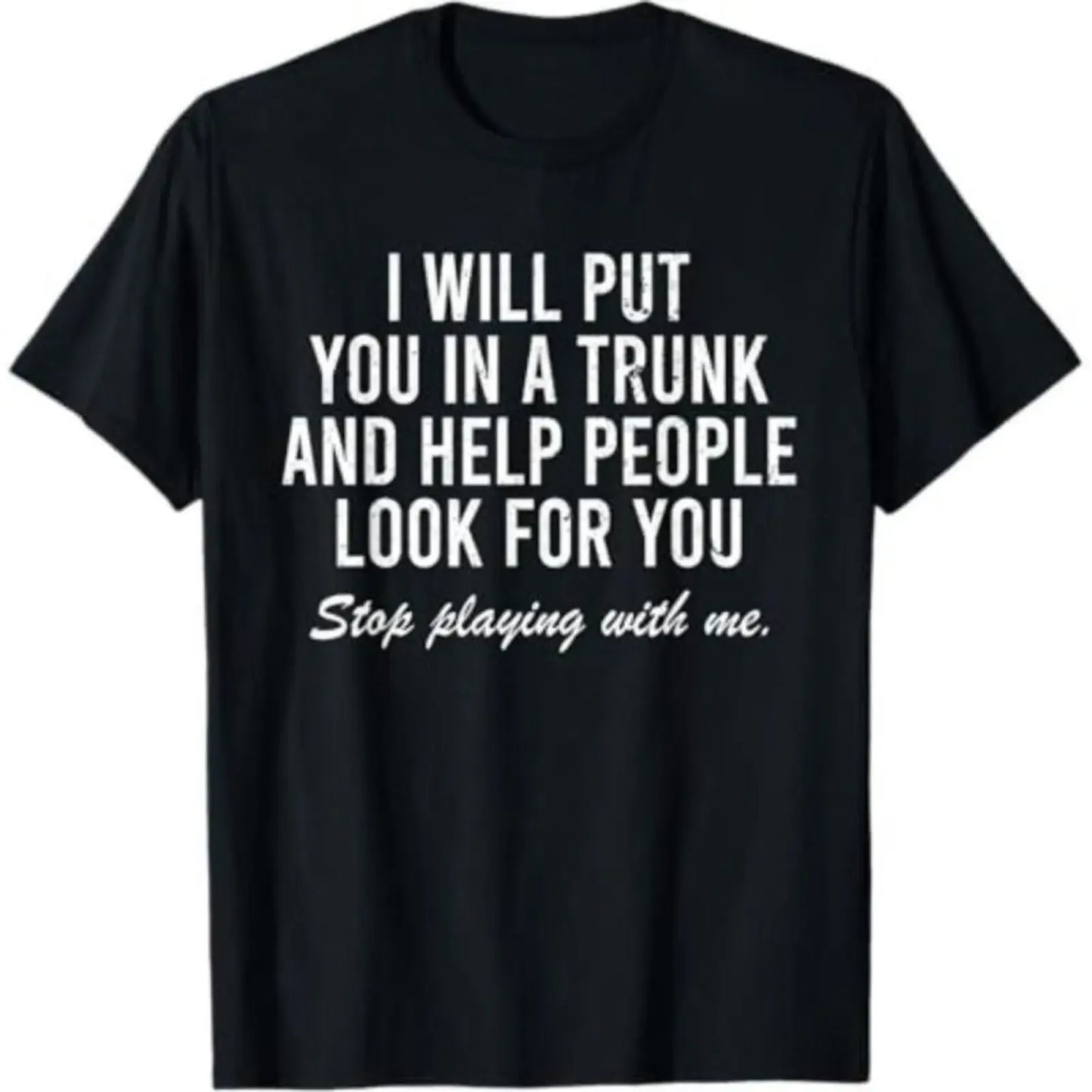 Stop Playing With Me Funny Graphic T-Shirt / Sweatshirt / Hoodie