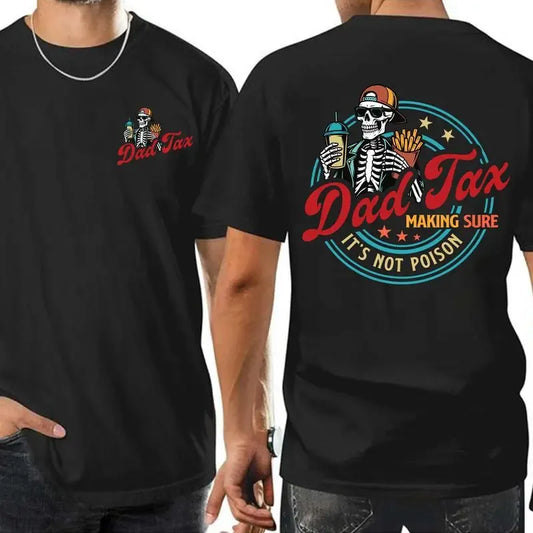 Dad Tax Making Sure It’s Not Poison T-Shirt / Sweatshirt / Hoodie