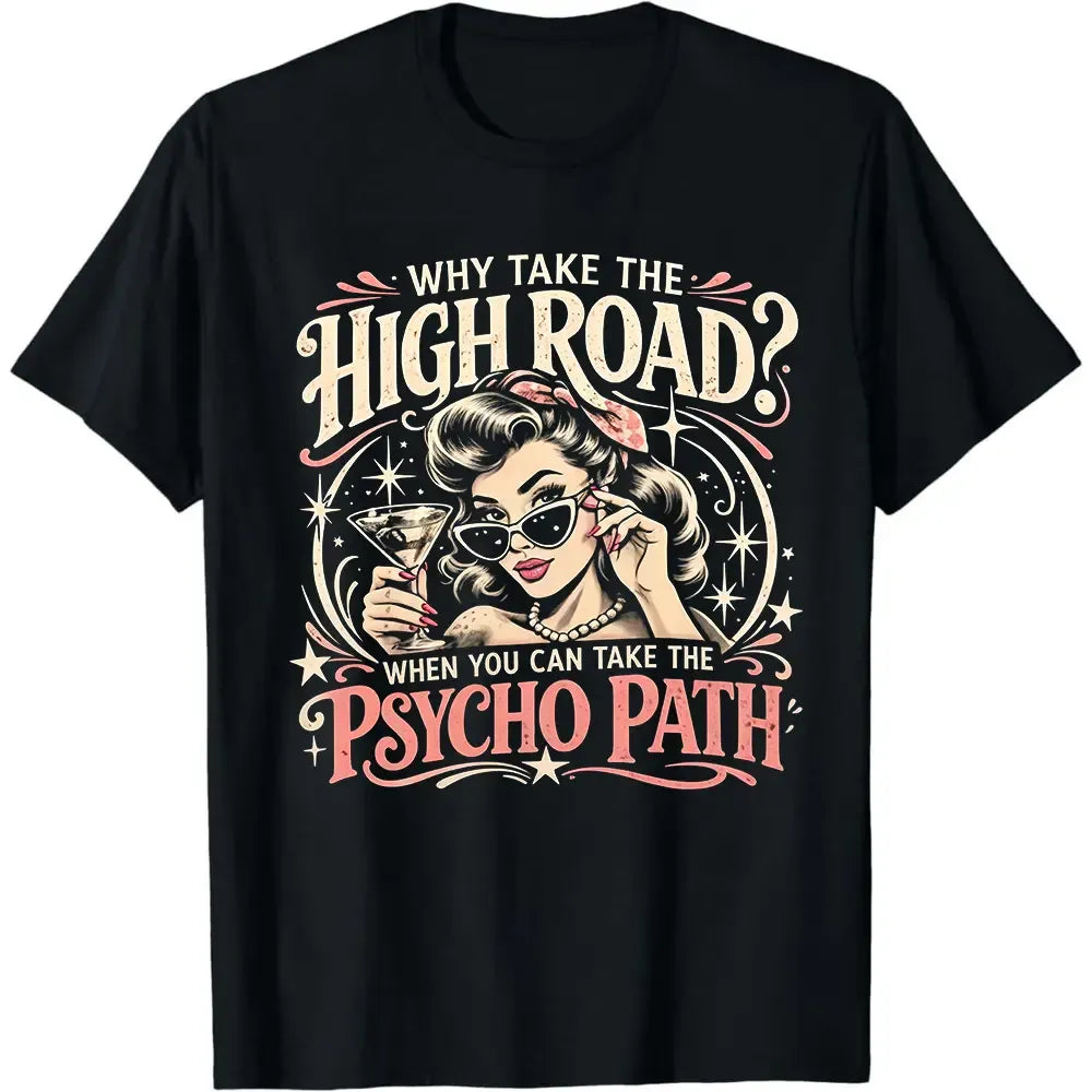 Why Take The High Road T-Shirt / Sweatshirt / Hoodie