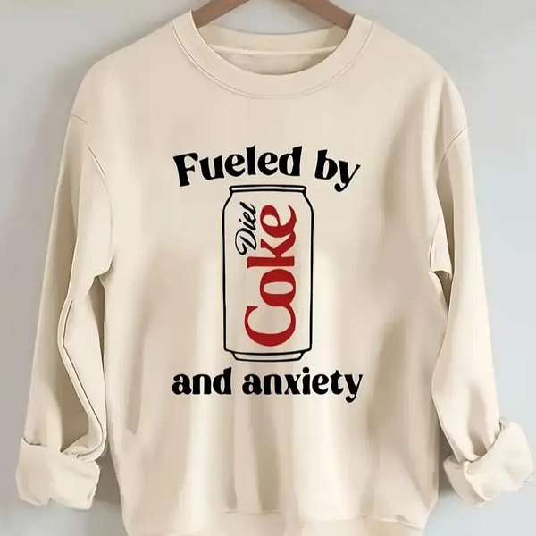 Fueled By Diet Coke And Anxiety Funny Graphic T-Shirt/Sweatshirt/Hoodie