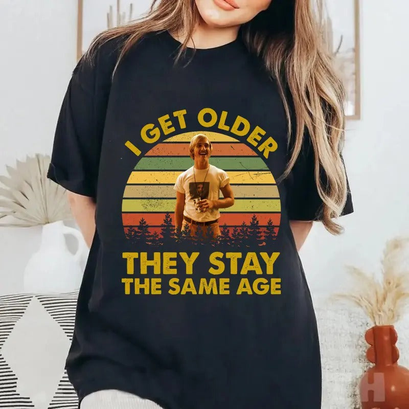 I Get Older Funny Vintage Graphic T-Shirt/Sweatshirt/Hoodie