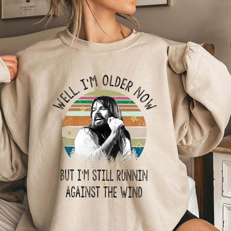 Seger Well I'm Older Now I'm Still Running Vintage Quotes T-Shirt/Sweatshirt/Hoodie