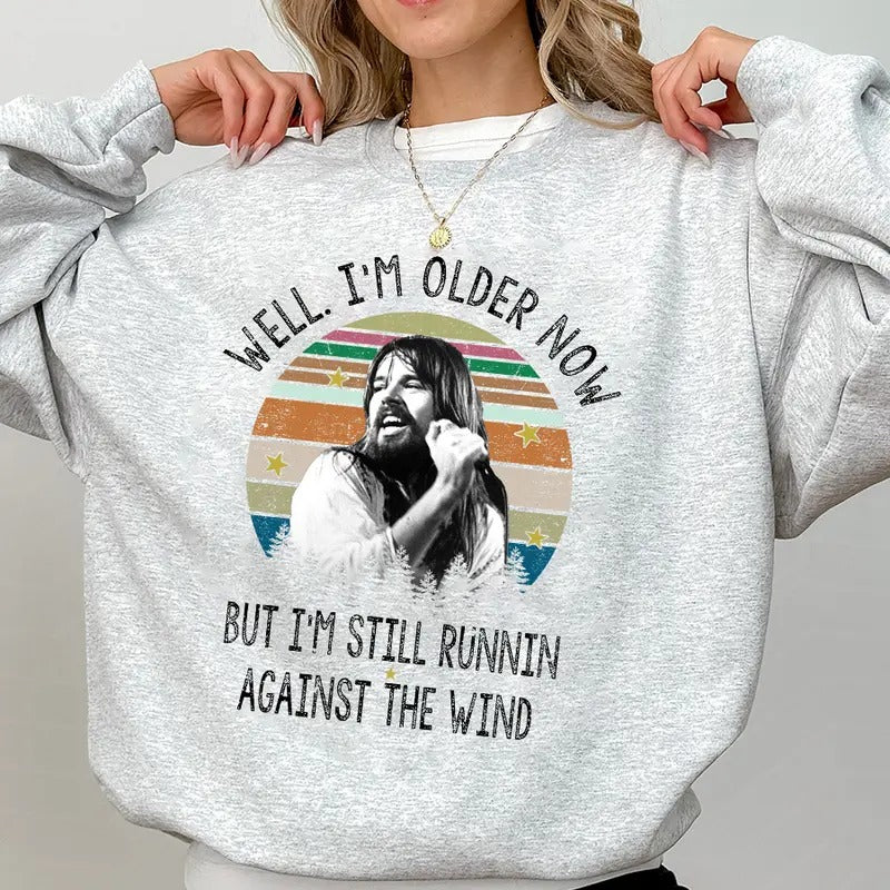 Seger Well I'm Older Now I'm Still Running Vintage Quotes T-Shirt/Sweatshirt/Hoodie