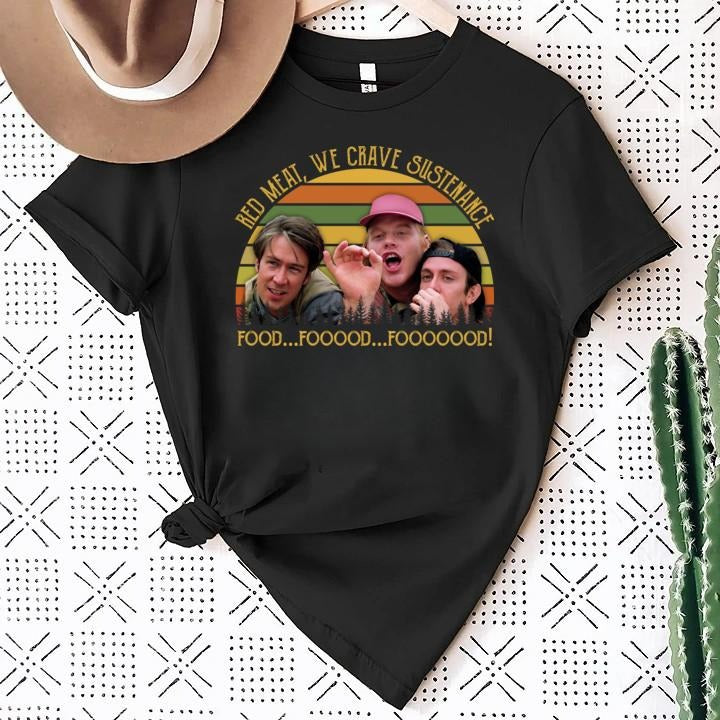 We Crave Sustenance Twister Movie Quote T-Shirt / Sweatshirt / Hoodie