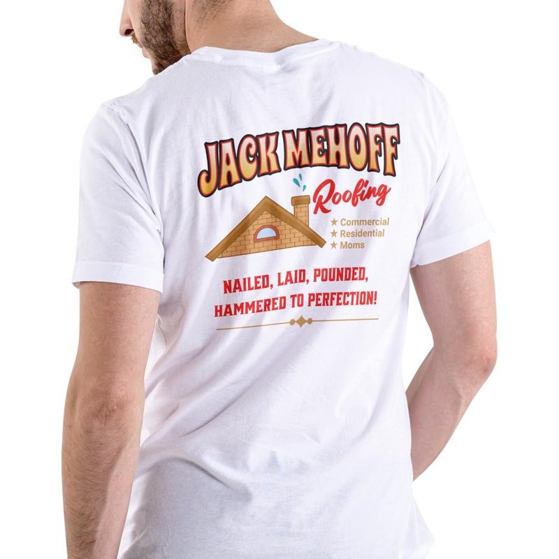 Jacks Roofing Nailed Laid Pounded Hammered T-Shirt / Sweatshirt / Hoodie