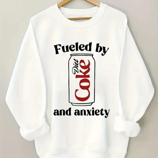 Fueled By Diet Coke And Anxiety Funny Graphic T-Shirt/Sweatshirt/Hoodie