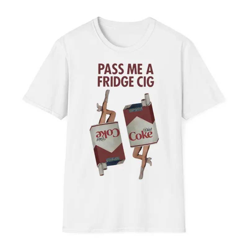 PASS ME A FRIDGE CIG Retro Funny Graphic T-Shirt/Sweatshirt/Hoodie