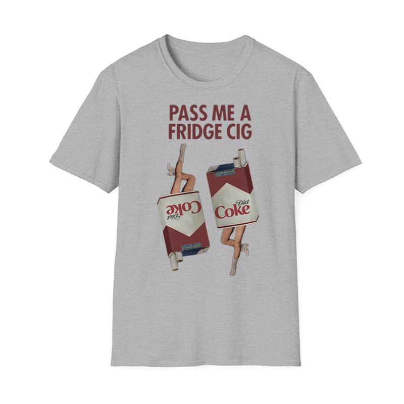 PASS ME A FRIDGE CIG Retro Funny Graphic T-Shirt/Sweatshirt/Hoodie