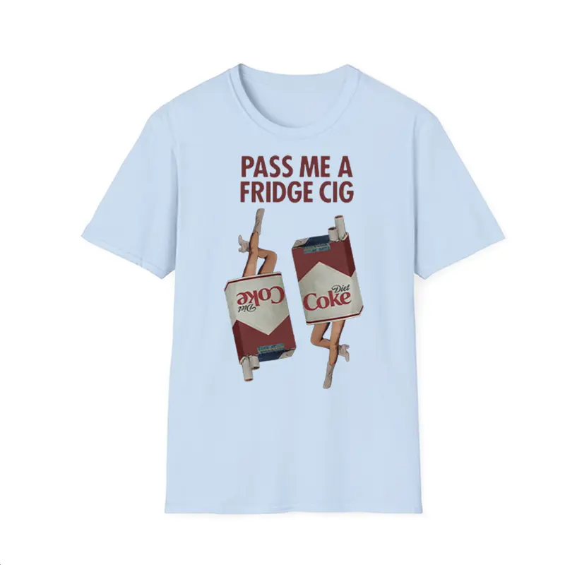 PASS ME A FRIDGE CIG Retro Funny Graphic T-Shirt/Sweatshirt/Hoodie