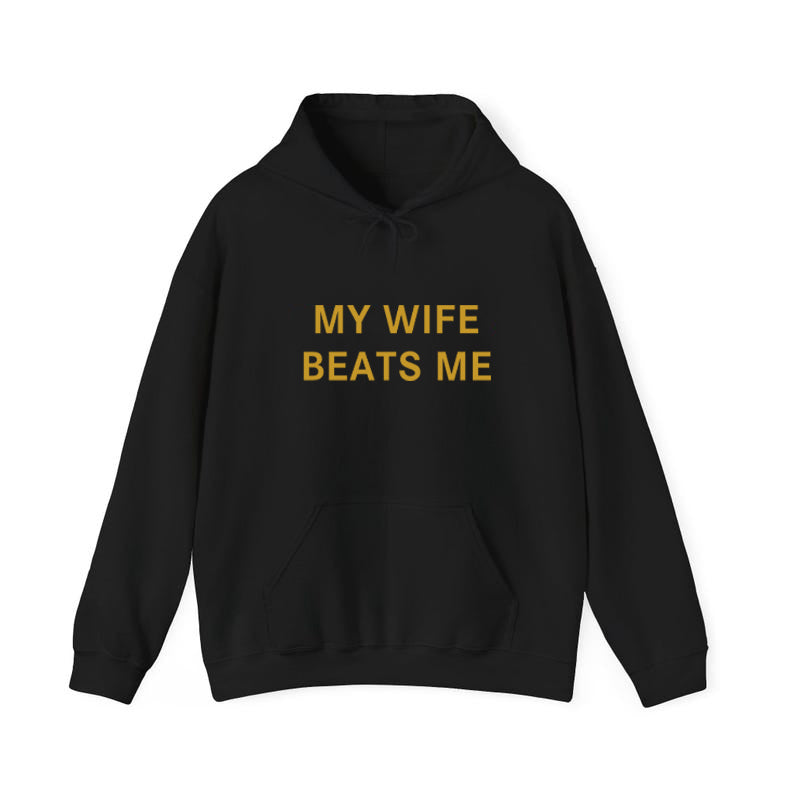 My Wife Beats Me Funny T-Shirt / Hoodie / Sweatshirt