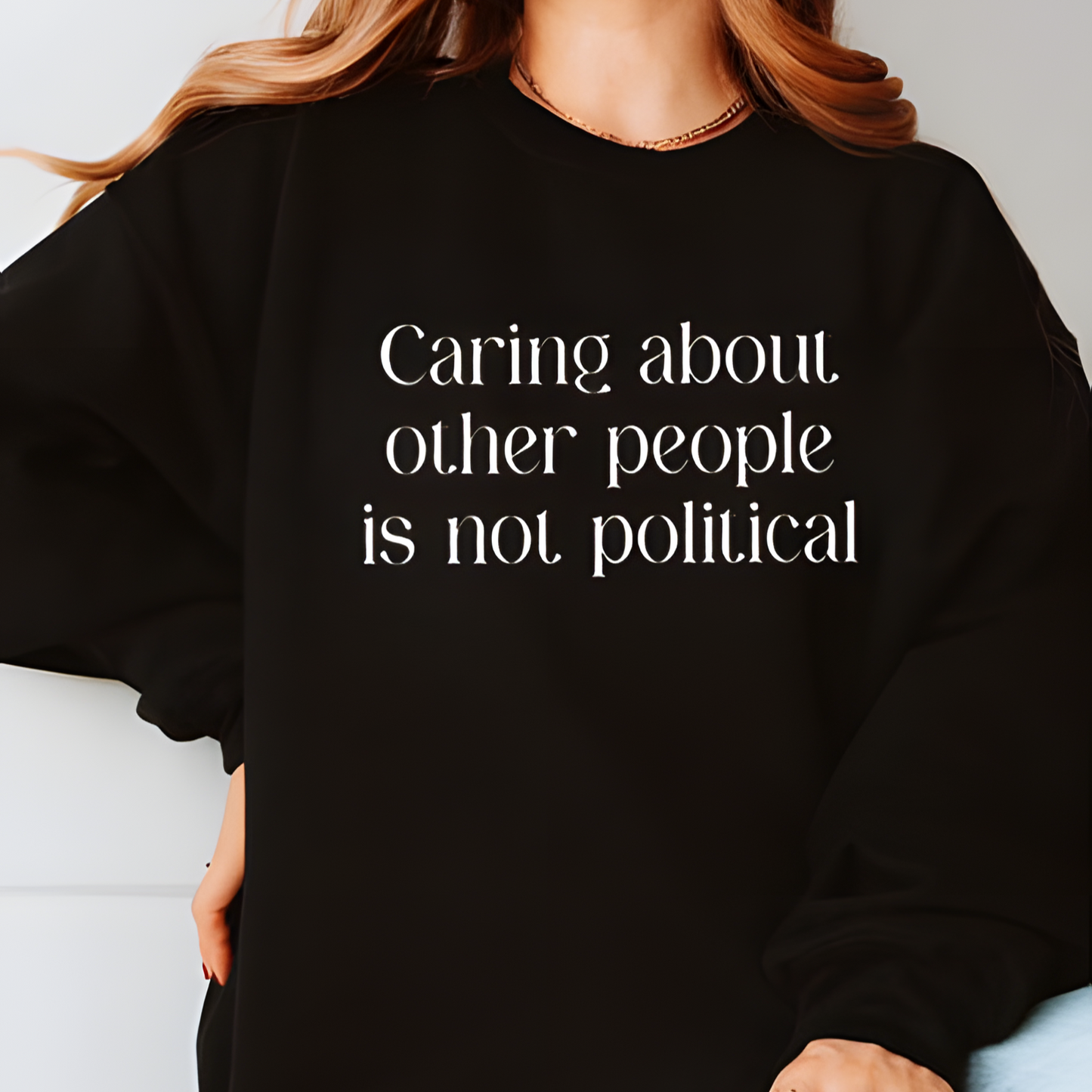 Caring About Other People T-Shirt/Sweatshirt/Hoodie